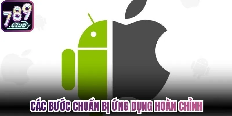 Các bước chuẩn bị ứng dụng hoàn chỉnh 