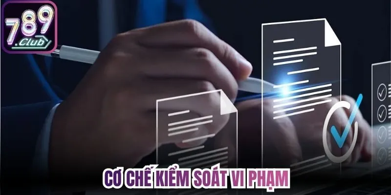 Cơ chế kiểm soát vi phạm điều kiện điều khoản 