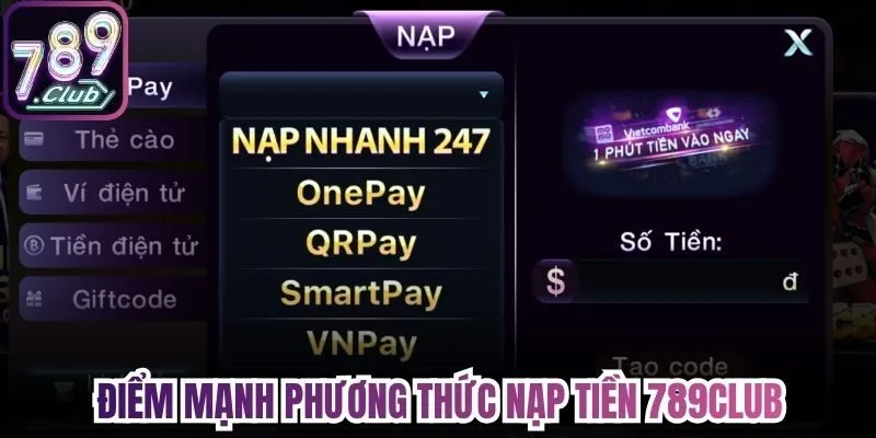 Điểm mạnh phương thức nạp tiền 789Club