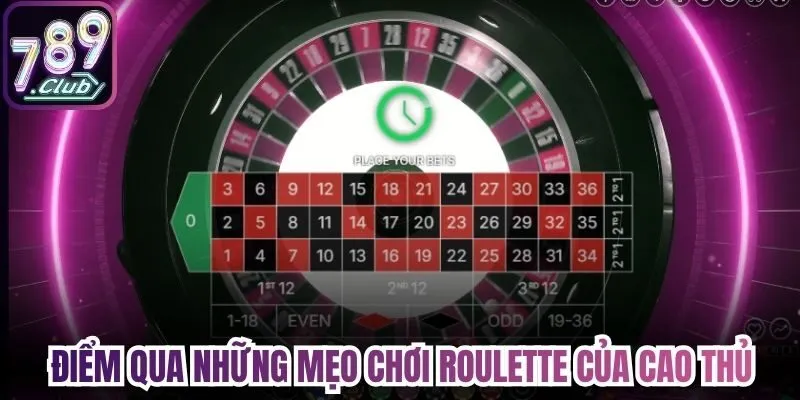 Điểm qua những mẹo chơi Roulette của cao thủ