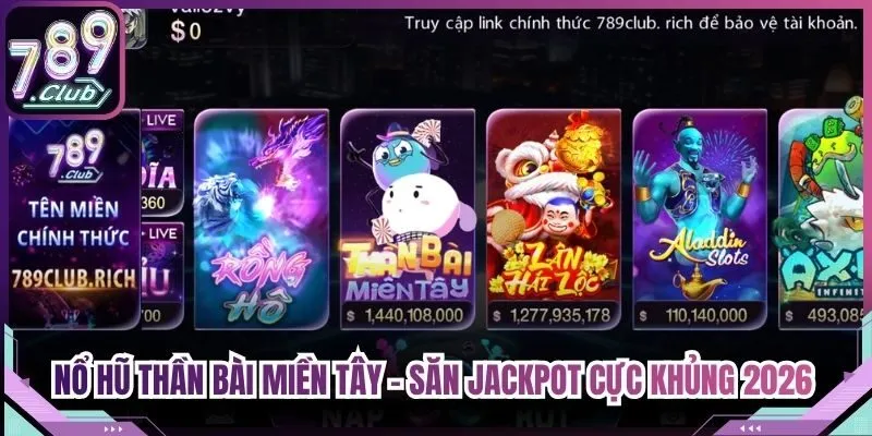 Nổ Hũ Thần Bài Miền Tây - Săn Jackpot Cực Khủng 2026