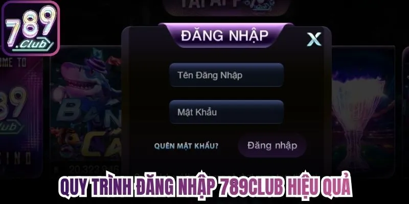 Quy trình đăng nhập 789Club hiệu quả 