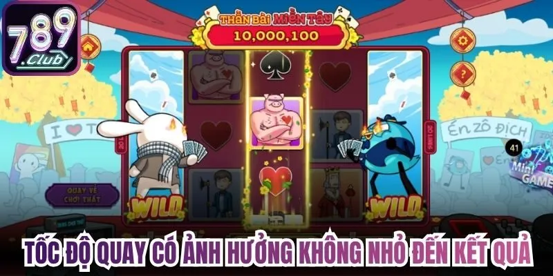 Tốc độ quay slot có ảnh hưởng không nhỏ đến kết quả